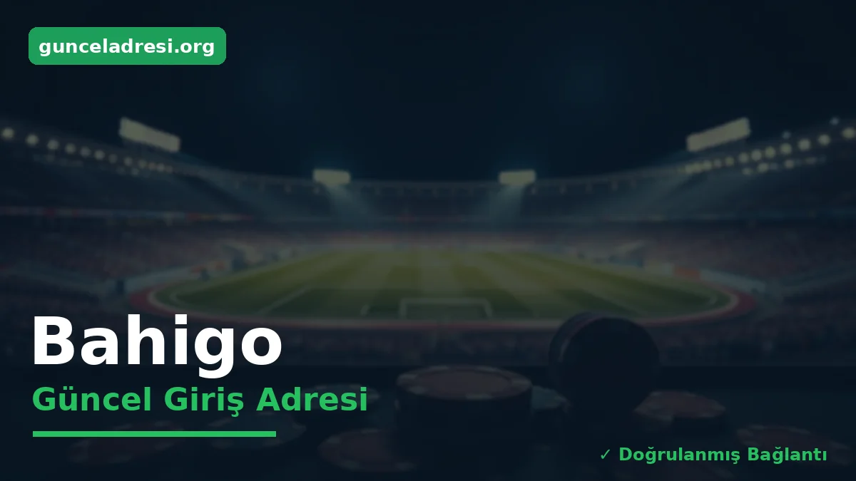 Bahigo Güncel Giriş Adresi
