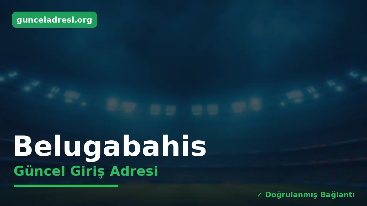 Belugabahis Güncel Giriş Adresi