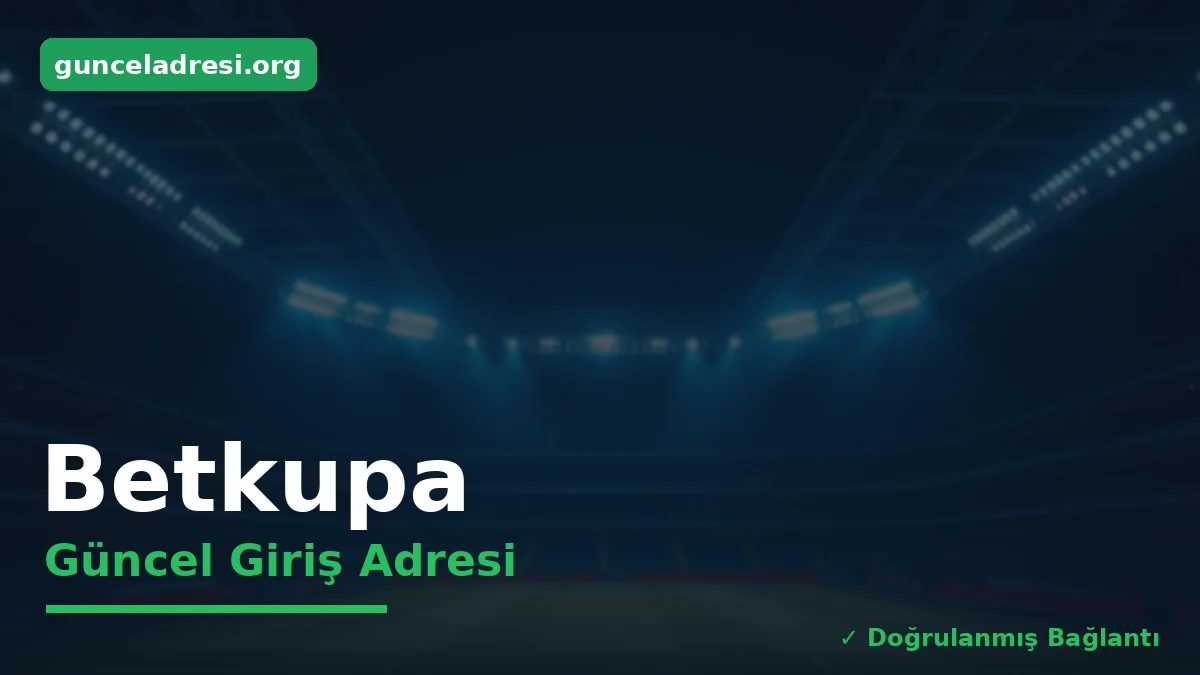 Betkupa Güncel Giriş Adresi