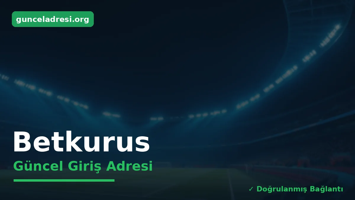Betkurus Güncel Giriş Adresi