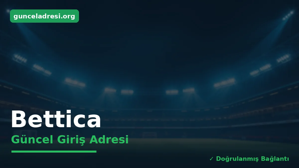 Bettica Güncel Giriş Adresi