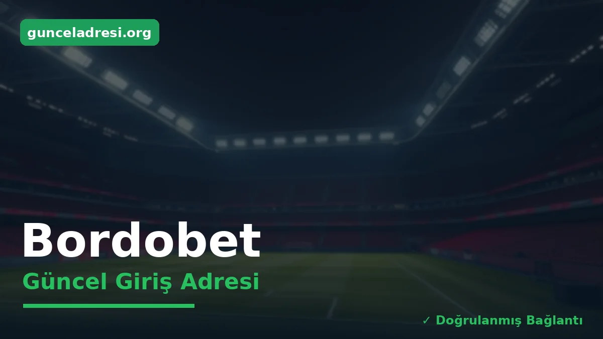 Bordobet Güncel Giriş Adresi