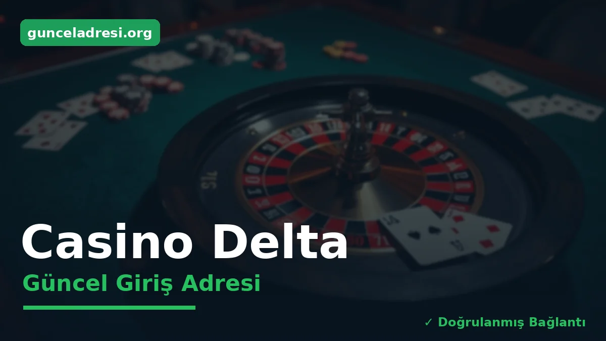 Casino Delta Güncel Giriş Adresi