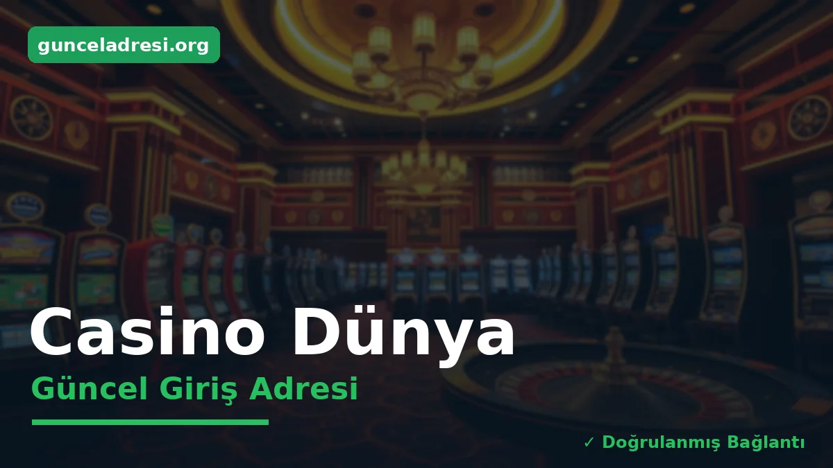 Casino Dünya Güncel Giriş Adresi