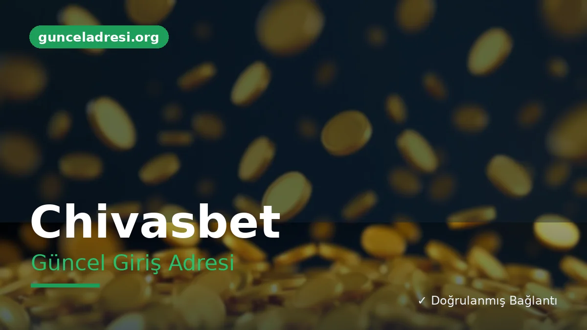 Chivasbet Güncel Giriş Adresi