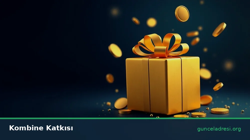 Dobrabet Güncel Giriş Adresi – Kombine Katkısı
