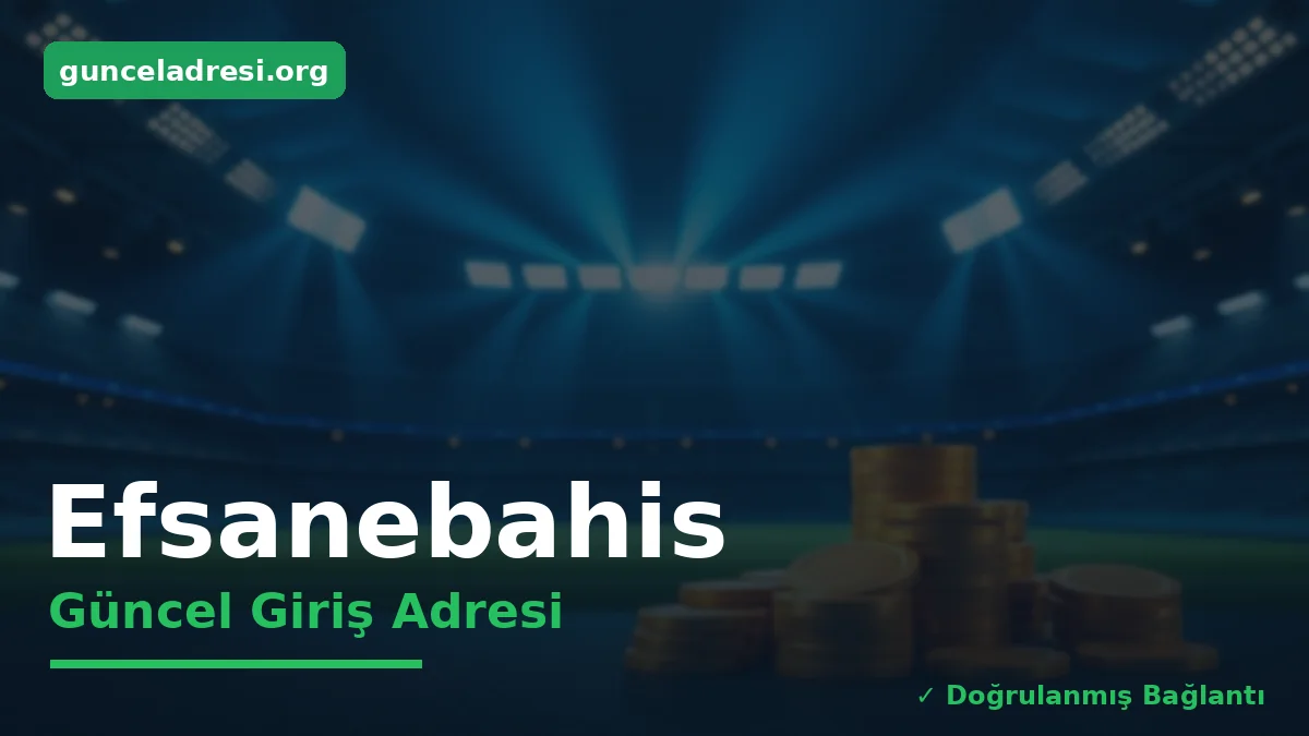 Efsanebahis Güncel Giriş Adresi