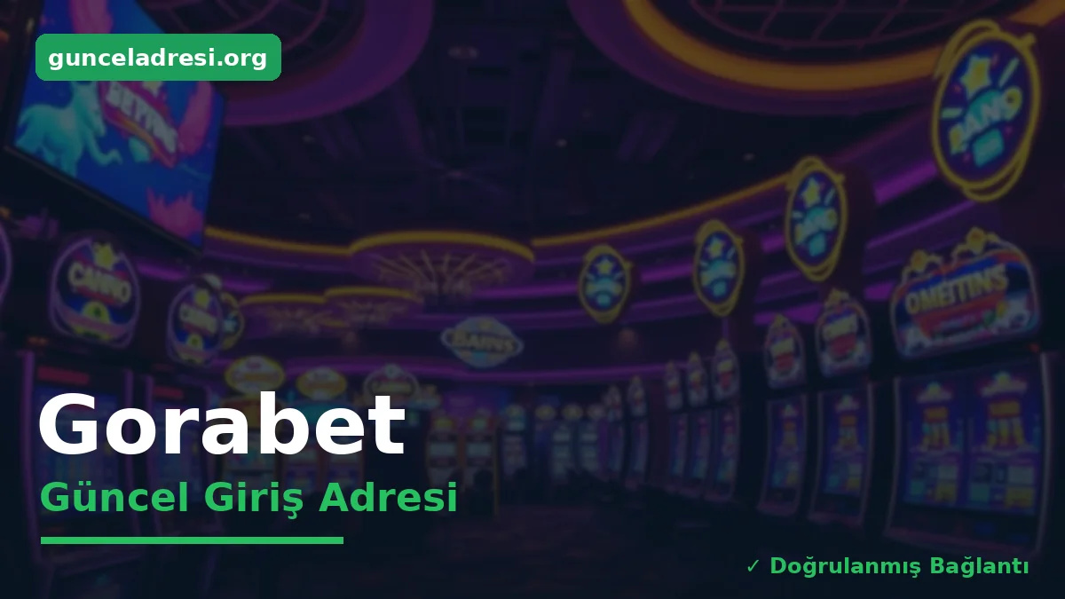 Gorabet Güncel Giriş Adresi