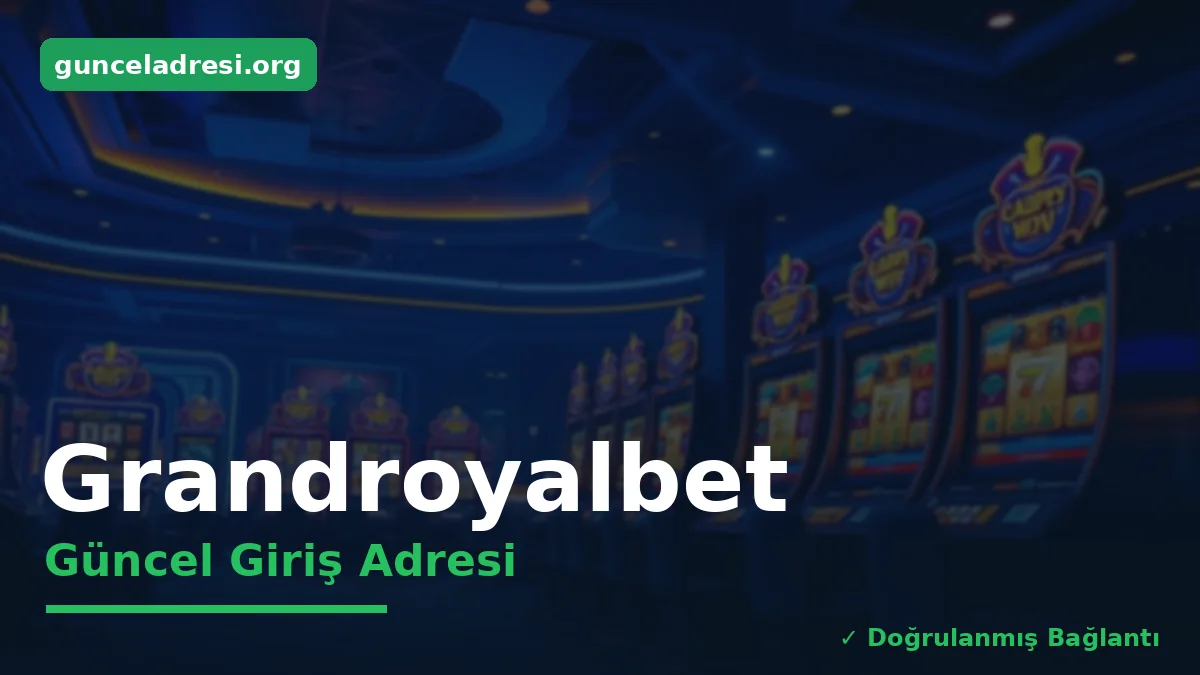 Grandroyalbet Güncel Giriş Adresi
