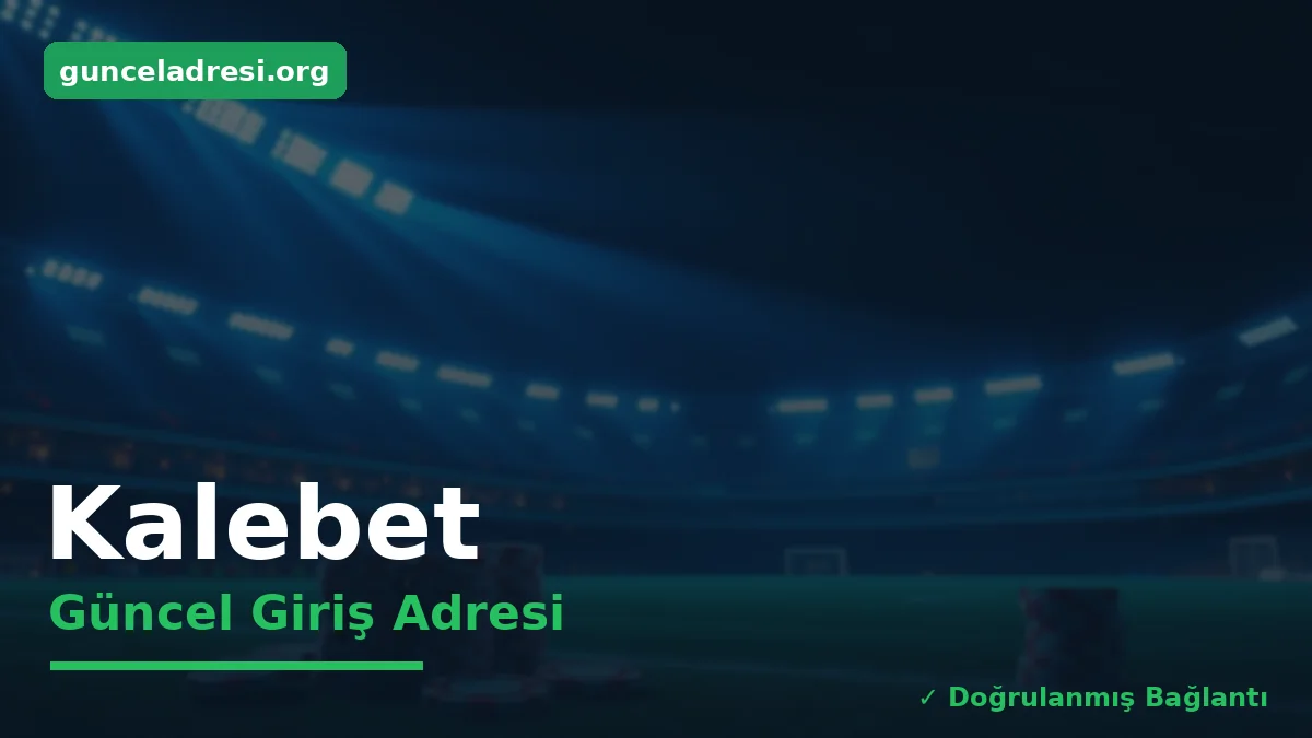 Kalebet Güncel Giriş Adresi