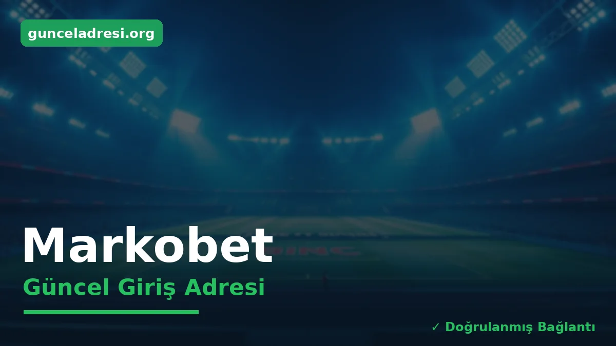 Markobet Güncel Giriş Adresi
