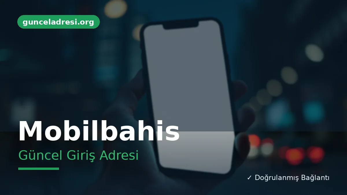 Mobilbahis Güncel Giriş Adresi