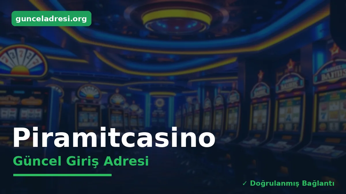 Piramitcasino Güncel Giriş Adresi