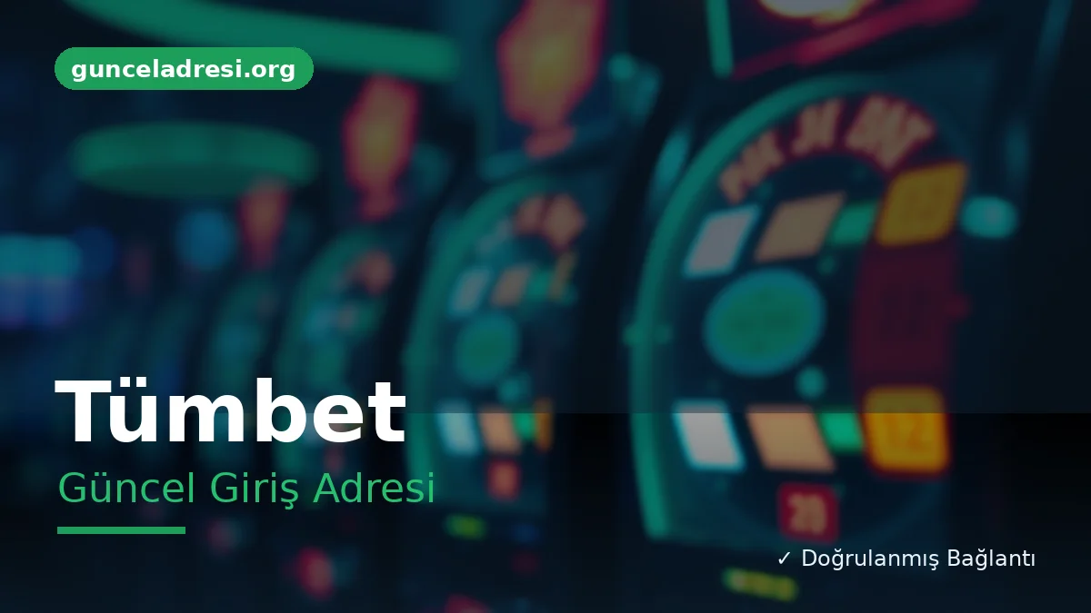 Tümbet Güncel Giriş Adresi